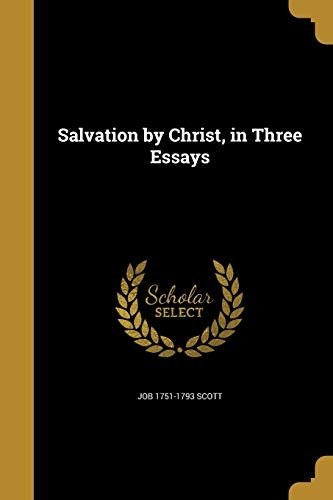 Salvation by Christ, in Three Essays