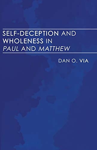 Self-Deception and Wholeness in Paul and Matthew: