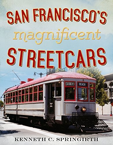 San Francisco's Magnificent Streetcars (America Through Time)