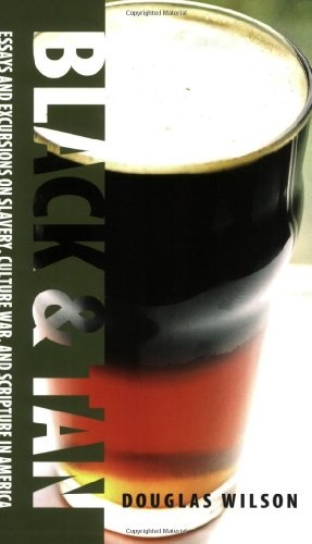 Black & Tan: A Collection of Essays and Excursions on Slavery, Culture War, and Scripture in America