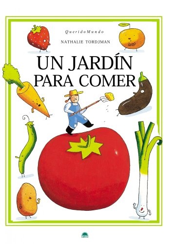 Un jardÃ­n para comer (ONIRO - QUERIDO MUNDO) (Spanish Edition)
