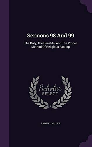 Sermons 98 and 99: The Duty, the Benefits, and the Proper Method of Religious Fasting