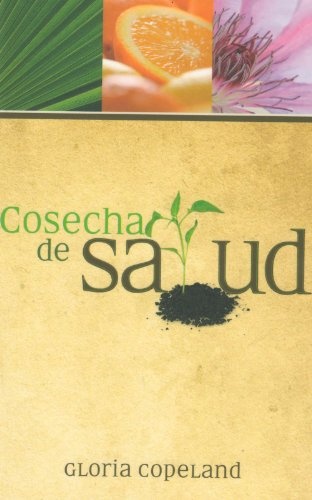 Cosecha De Salud: Harvest of Health (Spanish Edition)