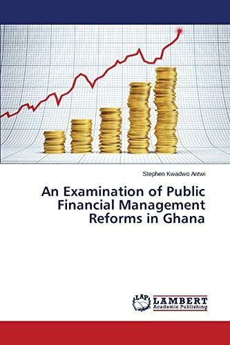An Examination of Public Financial Management Reforms in Ghana
