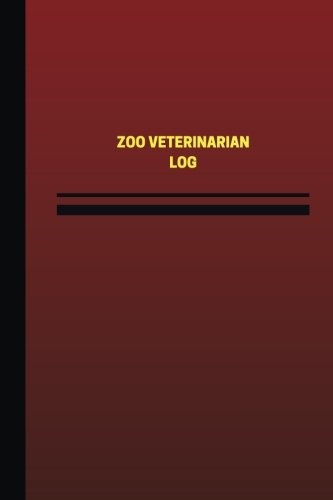 Zoo Veterinarian Log (Logbook, Journal - 124 pages, 6 x 9 inches): Zoo Veterinarian Logbook (Red Cover, Medium) (Unique Logbook/Record Books)