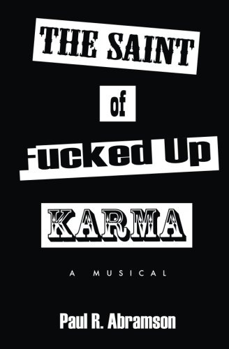 The Saint of Fucked-Up Karma: A Musical