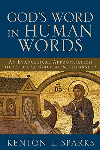 God's Word in Human Words: An Evangelical Appropriation of Critical Biblical Scholarship