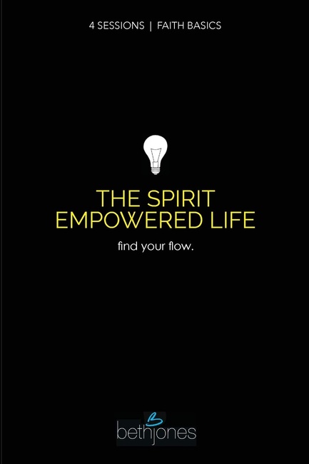 Faith Basics on the Spirit Empowered Life: Find Your Flow