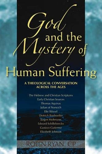 God and the Mystery of Human Suffering: A Theological Conversation across the Ages