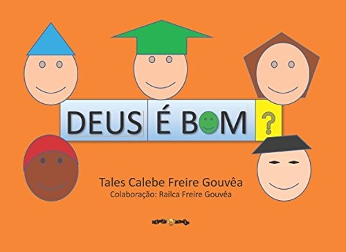 DEUS Ã BOM? (Portuguese Edition)