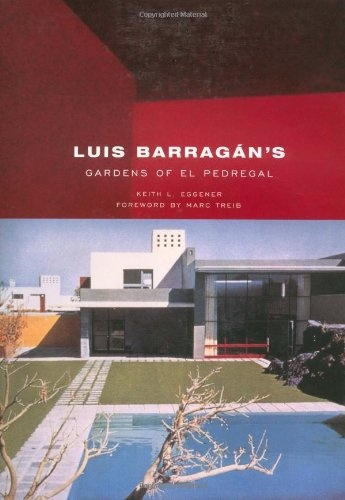 Luis Barragan's Gardens of El Pedregal (Building Studies) - Keith ...