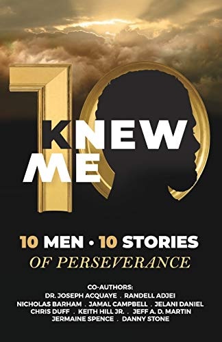 KNew Me: 10 MEN 10 STORIES OF PERSEVERANCE