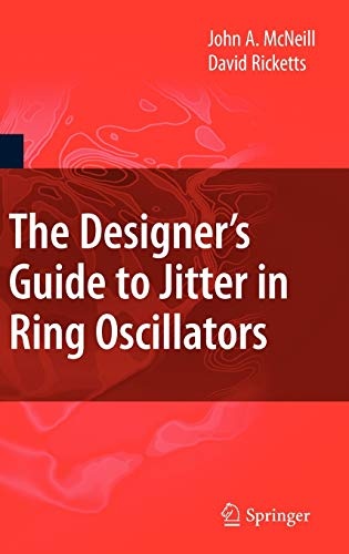 The Designer's Guide to Jitter in Ring Oscillators (The Designer's Guide Book Series)
