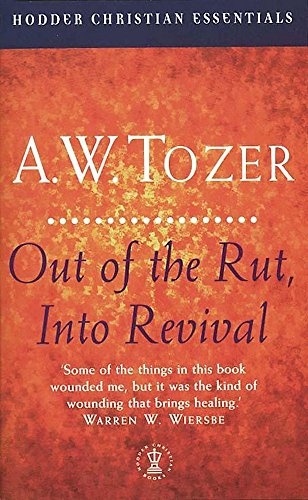 Out of the Rut, into Revival: Dealing with Spiritual Stagnation (Christian Essentials)