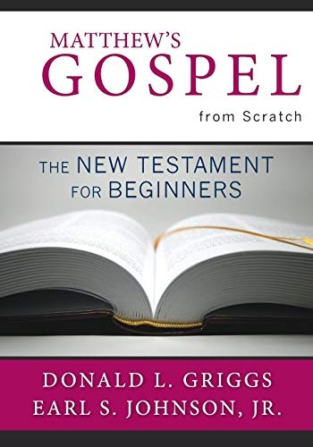 Matthew's Gospel from Scratch: The New Testament for Beginners (The Bible from Scratch)
