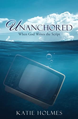 Unanchored: When God Writes the Script