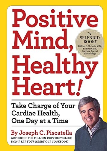 Positive Mind, Healthy Heart!: Take Charge of Your Cardiac Health, One Day at a Time