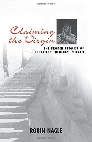 Claiming the Virgin: The Broken Promise of Liberation Theology in Brazil