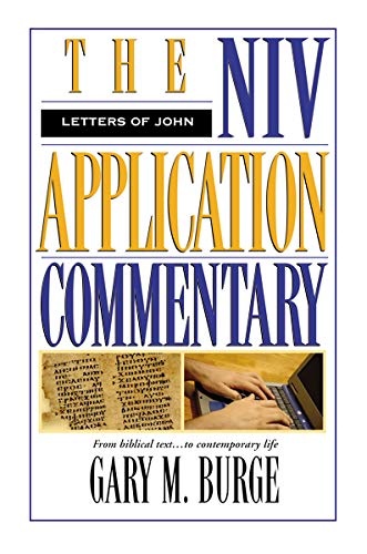 The Letters of John: The NIV Application Commentary: From Biblical Text...to Contemporary Life