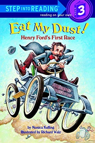 Eat My Dust! Henry Ford's First Race (Step into Reading)