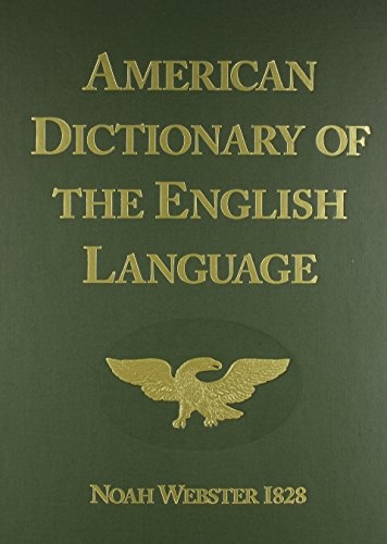 Noah Webster's First Edition of an American Dictionary of the English Language