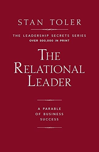 Relational Leader: A Parable Of Business Success