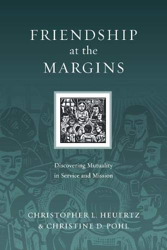 Friendship at the Margins: Discovering Mutuality in Service and Mission (Resources for Reconciliation)