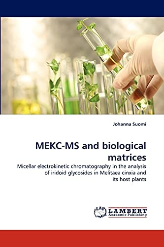 MEKC-MS and biological matrices: Micellar electrokinetic chromatography in the analysis of iridoid glycosides in Melitaea cinxia and its host plants
