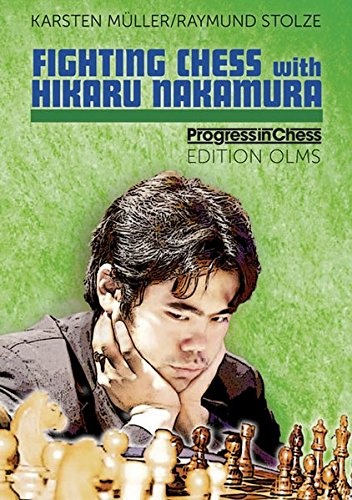 Fighting Chess with Hikaru Nakamura (Progress in Chess)