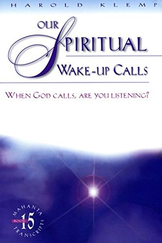 Our Spiritual Wake Up Calls: When God Calls, Are You Listening? (Mahanta Transcripts Book 15)