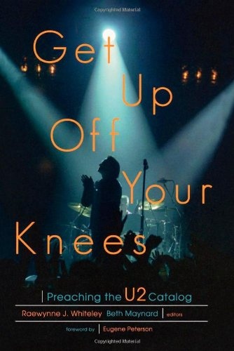 Get Up Off Your Knees: Preaching the U2 Catalog