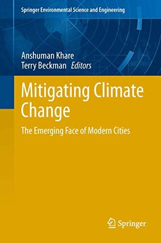 Mitigating Climate Change: The Emerging Face of Modern Cities (Springer Environmental Science and Engineering)
