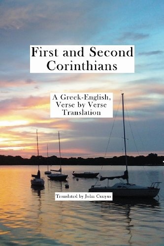 1 and 2 Corinthians: A Greek-English, Verse by Verse Translation