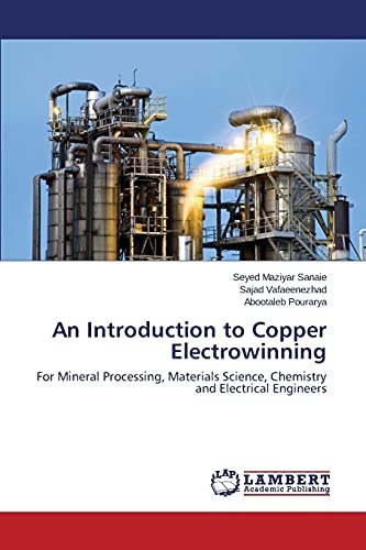 An Introduction to Copper Electrowinning: For Mineral Processing, Materials Science, Chemistry and Electrical Engineers