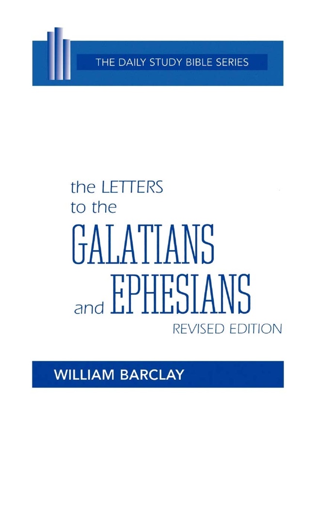 The Letters to the Galatians and Ephesians (Daily Study Bible) (English and Ancient Greek Edition)