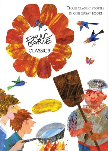 Eric Carle Classics: The Tiny Seed; Pancakes, Pancakes!; Walter the Baker (The World of Eric Carle)