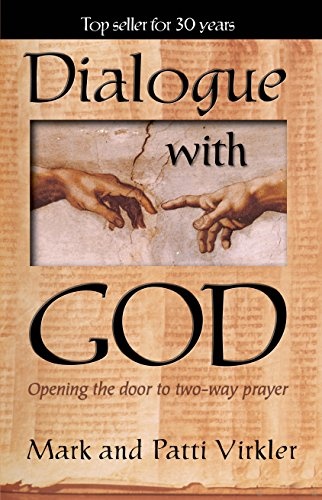 Dialogue with God: Opening The Door To Two-Way Prayer