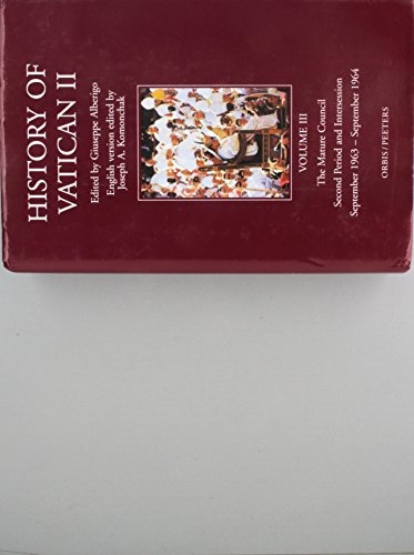 The History of Vatican II, Vol. 3: The Mature Council, Second Period and Intersession, September 1963-September 1964