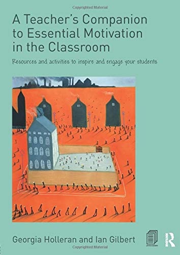A Teacher's Companion to Essential Motivation in the Classroom