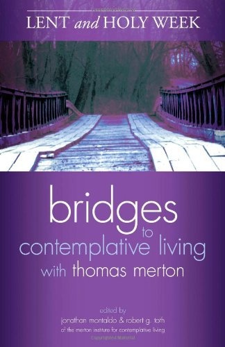 Lent and Holy Week (Bridges to Contemplative Living with Thomas Merton)