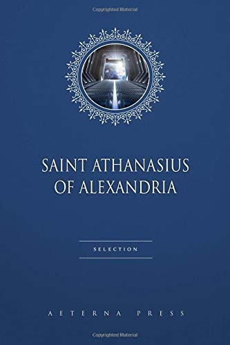 Saint Athanasius of Alexandria Selection: 4 Books