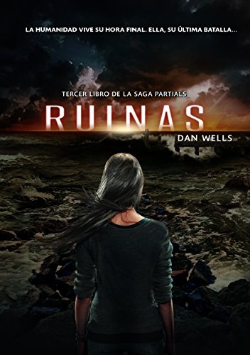 LA SAGA PARTIALS 3: Ruinas (Spanish Edition)
