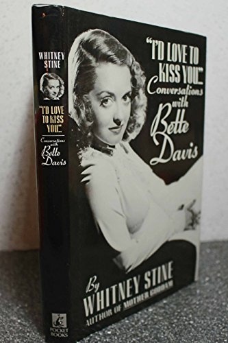 I'd Love to Kiss You: Conversations With Bette Davis