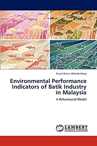 Environmental Performance Indicators of Batik Industry in Malaysia: A Behavioural Model