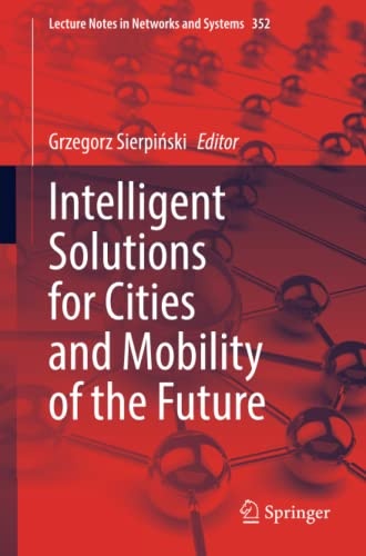 Intelligent Solutions for Cities and Mobility of the Future (Lecture Notes in Networks and Systems)