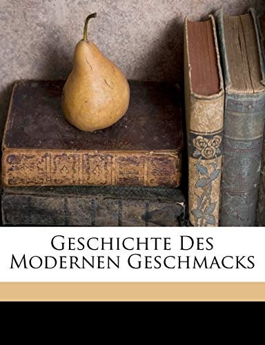 Geschichte des Modernen Geschmacks (German Edition)