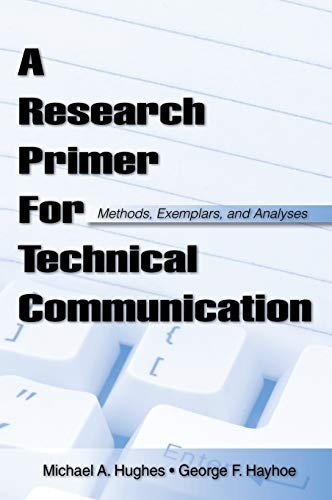 A Research Primer for Technical Communication: Methods, Exemplars, and Analyses