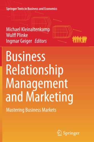 Business Relationship Management and Marketing: Mastering Business Markets (Springer Texts in Business and Economics)