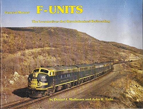 General Motors F-Units: The Locomotives that Revolutionized Railroading