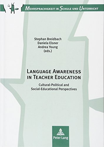 Language Awareness in Teacher Education: Cultural-Political and Social-Educational Perspectives (Mehrsprachigkeit in Schule und Unterricht)